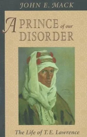 A Prince of Our Disorder: The Life of T. E. Lawrence の書影