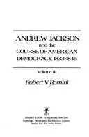 Andrew Jackson and the Course of American Democracy, 1833–1845 の書影
