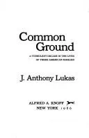 Common Ground: A Turbulent Decade in the Lives of Three American Families の書影