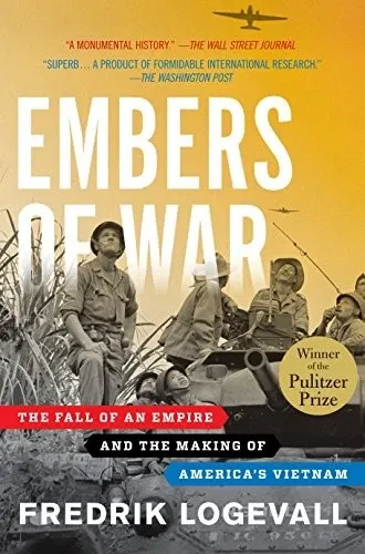 Embers of War: The Fall of an Empire and the Making of America's Vietnam の書影