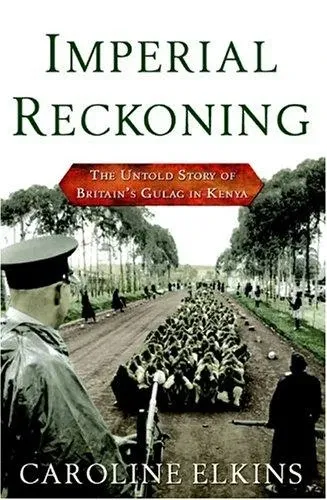 Imperial Reckoning: The Untold Story of Britain's Gulag in Kenya の書影