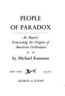 People of Paradox: An Inquiry Concerning the Origins of American Civilization の書影