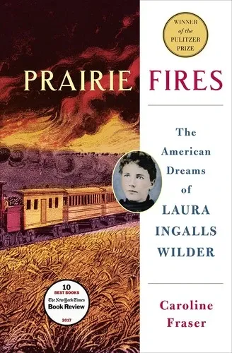 Prairie Fires: The American Dreams of Laura Ingalls Wilder の書影