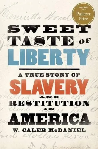 Sweet Taste of Liberty: A True Story of Slavery and Restitution in America の書影