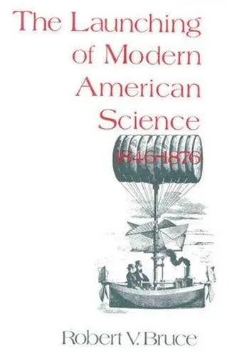 The Launching of Modern American Science, 1846–1876 の書影