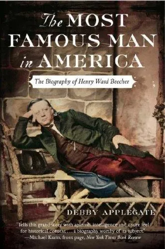 The Most Famous Man in America: The Biography of Henry Ward Beecher の書影