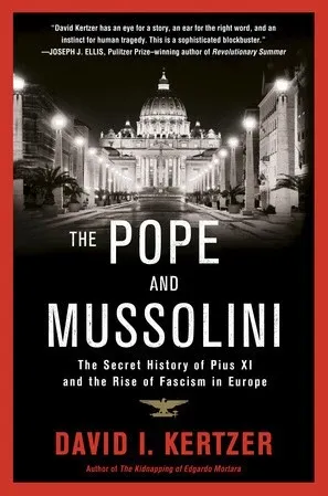 The Pope and Mussolini: The Secret History of Pius XI and the Rise of Fascism in Europe の書影