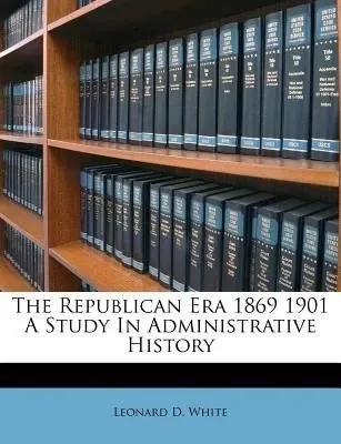 The Republican Era: 1869-1901 の書影