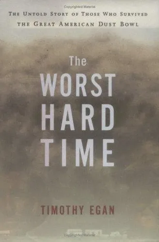 The Worst Hard Time: The Untold Story of Those Who Survived the Great American Dust Bowl の書影