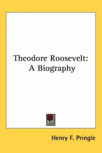 Theodore Roosevelt: A Biography の書影