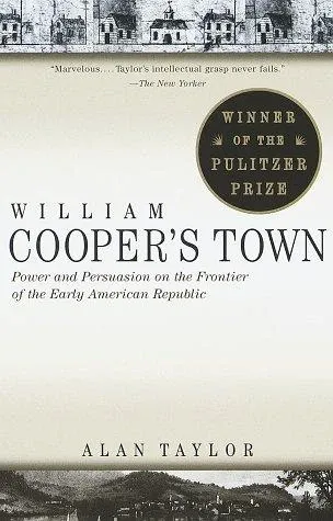 William Cooper's Town: Power and Persuasion on the Frontier of the Early American Republic の書影